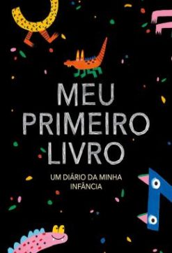Meu Primeiro Livro Edicao Monstrinhos - Um Diario Da Minha Infancia