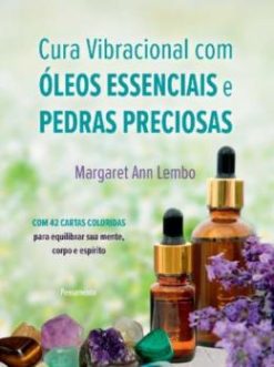 Cura Vibracional Com Oleos Essencias E Pedras Preciosas