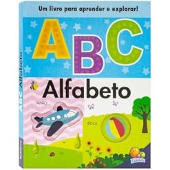 Um Livro Para Aprender E Explorar! - Alfabeto