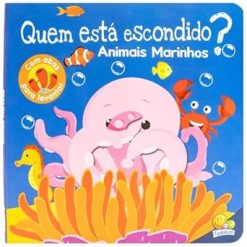 Quem Esta Escondido? - Um Livro Com Abas - Animais Marinhos