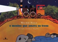 Menino Que Amava Os Trens, O