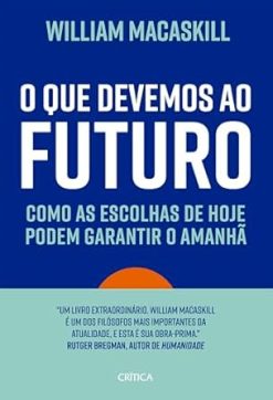 O Que Devemos Ao Futuro