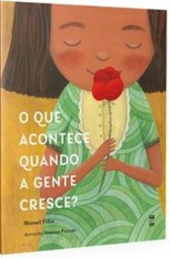 Que Acontece Quando A Gente Cresce?, O