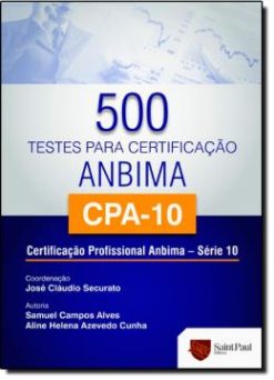 500 Testes Para Certificacao Anbima Cpa-10