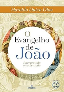 O Evangelho De Joao - Vol. 02 - Interpretado E Comentado