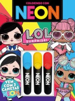 Colorindo Com Neon - LOL Surprise!