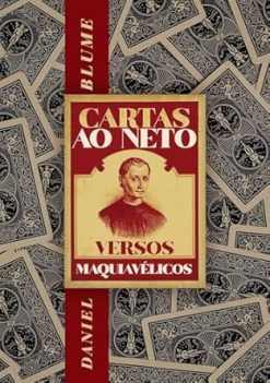 Cartas Ao Neto: Versos Maquiavelicos