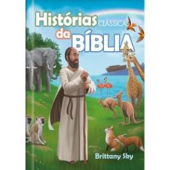 Historias Classicas Da Biblia - Ampliando A Visao Sobre A Biblia Para Criancas