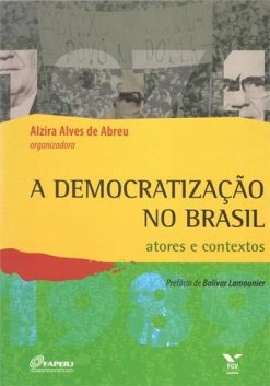 A Democratizacao No Brasil - Atores E Contextos