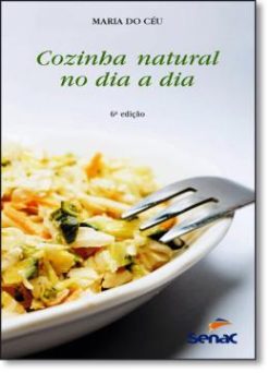 Cozinha Natural No Dia-A-Dia