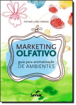 Marketing Olfativo : Guia Para Aromatizacao De Ambientes
