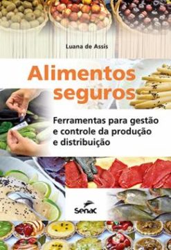 Alimentos Seguros: Ferramentas Para Gestao E Contr