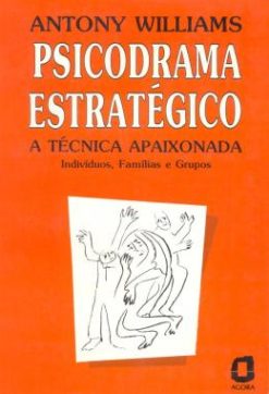 Psicodrama Estrategico - A Tecnica Apaixonada