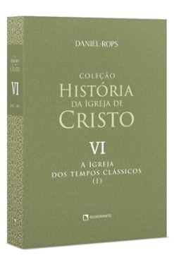 Colecao Historia Da Igreja De Cristo - Vol. Vi - A Igreja Dos Tempos Classicos (I)