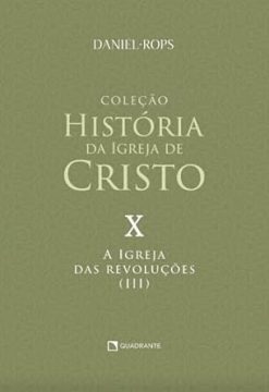 Colecao Historia Da Igreja De Cristo - Vol. X - A Igreja Das Revolucoes (Iii)