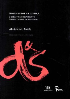 Movimentos Na Justica - O Direito E O Movimento Ambientalista Em Portugal