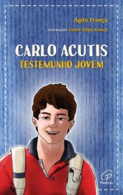 Carlo Acutis: Testemunho Jovem