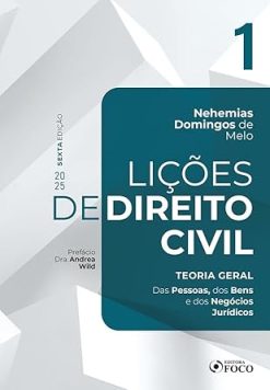 Licoes De Direito Civil - Volume 1 - 6ª Ed - 2025 - Teoria Geral - Das Pessoas, Dos Bens