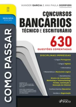 Como Passar Em Concursos Bancarios - Tecnico E Escriturario – 630 Questoes Comentadas - 2 Ed - 2025