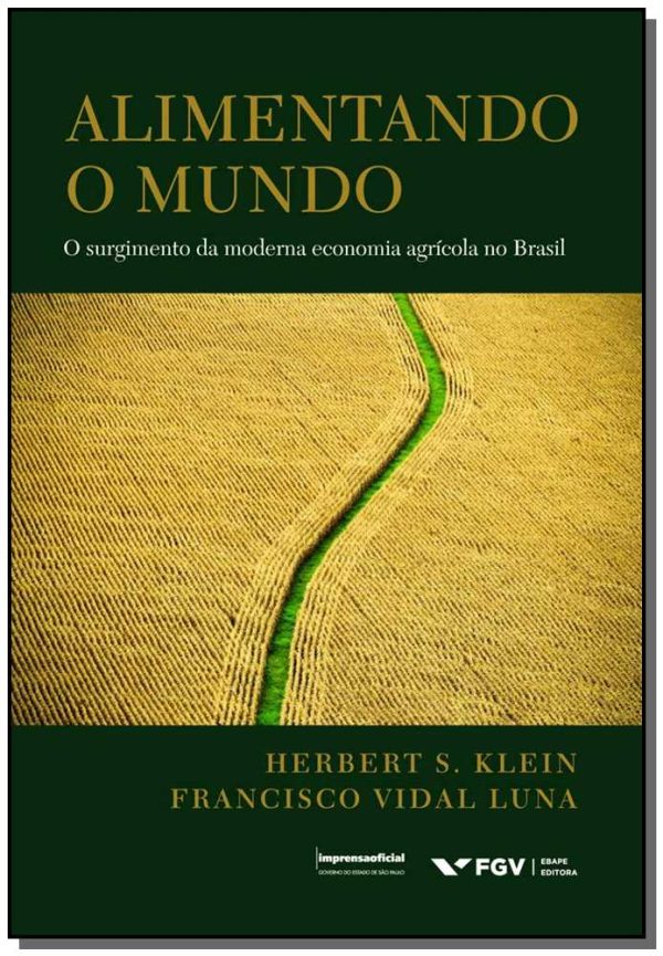 Alimentando O Mundo: O Surgimento Da Moderna Economia Agricola No Brasil