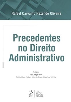 Precedentes No Direito Administrativo - 1�� Edicao 2018