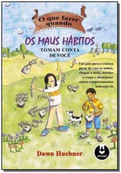 Que Fazer Quando Os Maus Habitos Tomam Conta Voce