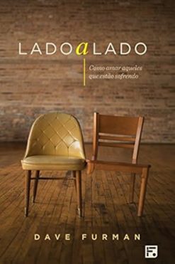 Lado A Lado: Como Amar Aqueles Que Estao Sofrendo