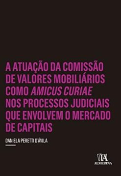A Atuacao da Comissao de Valores Mobiliarios como Amicus Curiae