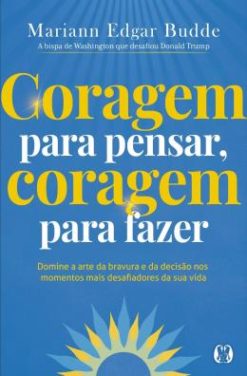 Coragem Para Pensar, Coragem Para Fazer