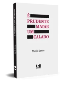E Prudente Matar Um Calado