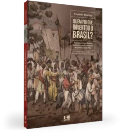 Quem Foi Que Inventou O Brasil?: A Musica Conta A Historia Do Imperio E Do Comeco Da Republica (1822-1906) - Volume Zero