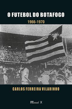 Futebol Do Botafogo, O: 1966-1970