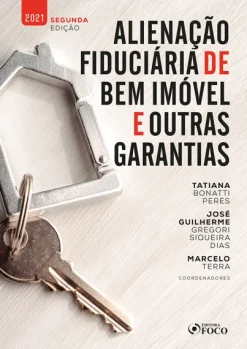 Alienacao Fiduciaria De Bem Imovel E Outras Garantias - 2ª Ed - 2021