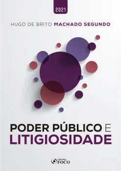 Poder Publico E Litigiosidade - 1ª Ed - 2021