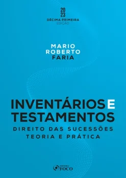 Inventarios E Testamentos: Direito Das Sucessoes - 11ª Ed - 2023