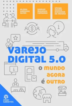 Varejo Digital 5.0:: O Mundo Agora E Outro