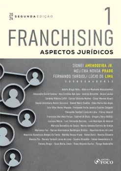 Franchising - Aspectos Juridicos - 2ª Ed - 2024 - Volume 1
