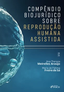 Compendio Biojuridico Sobre Reproducao Humana Assistida - 1ª Ed - 2024