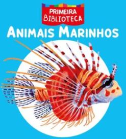 Primeira Biblioteca - Animais Marinhos