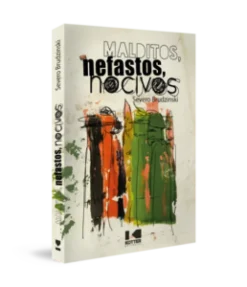 Malditos, Nefastos, Nocivos