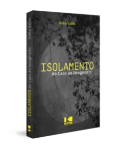 Isolamento: Do Caos Ao Imaginario