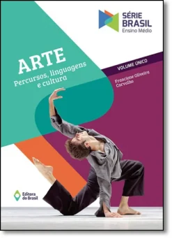 Arte: Percursos, Linguagens E Cultura - Volume Unico - Serie Brasil