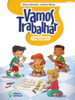 Vamos Trabalhar: Linguagem - Classes De Alfabetizacao - 1º Ano