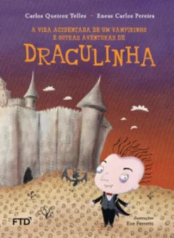 A Vida Acidentada De Um Vampirinho E Outras Aventuras De Draculinha