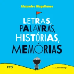 Letras, Palavras, Historias, Memorias