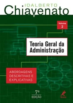 Teoria Geral Da Administracao: Abordagens Descritivas E Explicativas