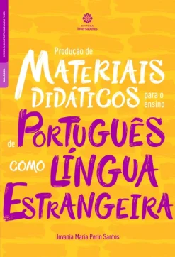 Producao De Materiais Didaticos Para O Ensino De Portugues Como Lingua Estrangeira