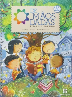 De Maos Dadas - 3º Ano: Etica E Cidadania