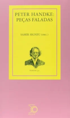 Peter Handke: Pecas Faladas