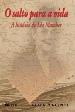 O Salto Para A Vida: A Historia De Lea Mamber